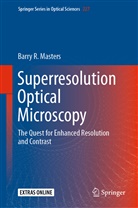 Barry R Masters, Barry R. Masters - Superresolution Optical Microscopy