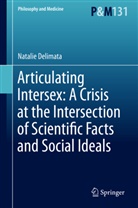 Natalie Delimata - Articulating Intersex: A Crisis at the Intersection of Scientific Facts and Social Ideals