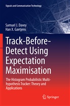 Samuel Davey, Samuel J Davey, Samuel J. Davey, Han X Gaetjens, Han X. Gaetjens - Track-Before-Detect Using Expectation Maximisation