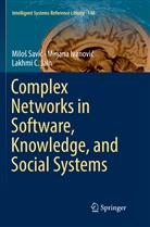 Mirjan Ivanovic, Mirjana Ivanovic, Mirjana Ivanović, Lakhmi C Jain, Lakhmi C. Jain, Milo Savic... - Complex Networks in Software, Knowledge, and Social Systems