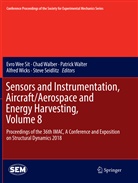 Steve Seidlitz, Cha Walber, Chad Walber, Patrick Walter, Patrick Walter et al, Evro Wee Sit... - Sensors and Instrumentation, Aircraft/Aerospace and Energy Harvesting , Volume 8