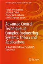 Arkadi A Chikrii, Arkadii A Chikrii, Arkadii A. Chikrii, Vyacheslav F Gubarev et al, Vyacheslav F. Gubarev, Janusz Kacprzyk... - Advanced Control Techniques in Complex Engineering Systems: Theory and Applications