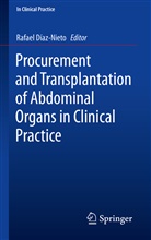 Rafae Díaz-Nieto, Rafael Díaz-Nieto - Procurement and Transplantation of Abdominal Organs in Clinical Practice