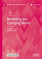 Jennifer Castle, Jennifer L Castle, Jennifer L. Castle, David Hendry, David F Hendry, David F. Hendry - Modelling our Changing World