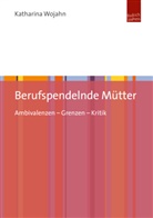 Katharina Wojahn - Berufspendelnde Mütter