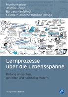 Jasmi Donlic, Jasmin Donlic, Bar Hanfstingl, Barbara Hanfstingl, Elisabeth Jaksche-Hoffmann, Monik Kastner... - Lernprozesse über die Lebensspanne