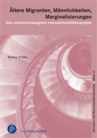 Stefan FrÃ¶ba, Stefan Fröba - Ältere Migranten, Männlichkeiten, Marginalisierungen