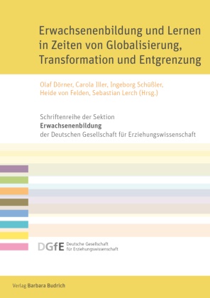 Olaf Dörner, Olaf Dörner, Heide von Felden, Carol Iller, Carola Iller, Sebastian Lerch... - Erwachsenenbildung und Lernen in Zeiten von Globalisierung, Transformation und Entgrenzung