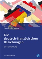 Henrik Uterwedde - Die deutsch-französischen Beziehungen