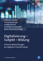 Tom Hartig, Maximilia Waldmann, Maximilian Waldmann, Patric Bettinger, Patrick Bettinger, Valentin Dander... - Digitalisierung - Subjekt - Bildung