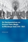 Wolfgang Hegel - Die Stuckausstattung von Giovanni Pietro Magno im W&uuml;rzburger Dom (1701-1967)