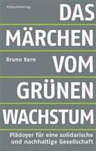 Bruno Kern - Das Märchen vom grünen Wachstum