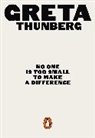 Greta Thunberg - No One Is Too Small to Make a Difference