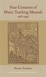 Bernarr Rainbow, Bernarr Rainbow - Four Centuries of Music Teaching Manuals, 1518-1932