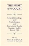 Glyn S. Burgess, Alan Deyermond Al, Alan Deyermond et al, Glyn S Burgess, Glyn S. Burgess, Alan Deyermond... - The Spirit of the Court