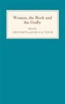 Alcuin Blamires, Catherine Innes Parker, Lesley Smith, Jane H.M. Taylor, Benedicta Ward, Lesley Smith... - Women, the Book, and the Godly: Selected Proceedings of the St Hilda's Conference, 1993