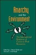 J. Samuel Barkin, J Samuel Barkin, J. Samuel Barkin, Barkin J. Samuel, George E Shambaugh, … - Anarchy and the Environment The International Relations of Common Pool Resources