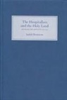 Judith Bronstein - The Hospitallers and the Holy Land
