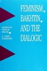 Dale M. Bauer, Dale M Bauer, Dale M. Bauer, Susan Jaret McKinstry - Feminism, Bakhtin, and the Dialogic