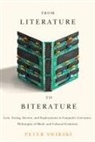 Peter Swirski - From Literature to Biterature: Lem, Turing, Darwin, and Explorations in Computer Literature, Philosophy of Mind, and Cultural Evolution