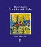 Elmar Schenkel - Orte träumen in Farbe
