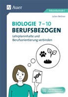 Julien Bettner - Set: Biologie 7-10 berufsbezogen, m. 1 Beilage