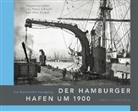 Otto Kofahl, Fran Schmidt, Franz Schmidt, Otto Kofahl, Franz Schmidt - Der Hamburger Hafen um 1900. Ein historischer Rundgang