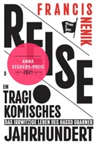 Francis Nenik - Reise durch ein tragikomisches Jahrhundert