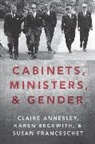 Claire Annesley, Claire (Professor and Head of Politics Annesley, Annesley Claire, Karen Beckwith, Susan Franceschet, Franceschet Susan - Cabinets, Ministers, and Gender