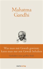 Mahatma Gandhi, Bernhar Suchy, Bernhard Suchy - Was man mit Gewalt gewinnt, kann man nur mit Gewalt behalten