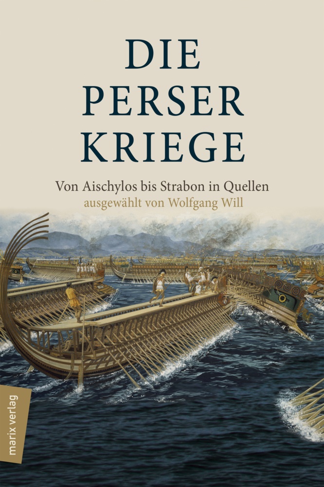 Wolfgan Will, Wolfgang Will - Die Perserkriege - Von Aischylos bis Strabon in Quellen