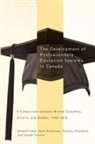Donald Fisher, Kjell Rubenson, Theresa Shanahan, Claude Trottier - The Development of Postsecondary Education Systems in Canada