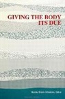 Maxine Sheets-Johnstone, Maxine Sheets-Johnstone - Giving the Body Its Due