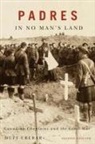 Duff Crerar - Padres in No Man's Land: Canadian Chaplains and the Great War, Second Edition Volume 2