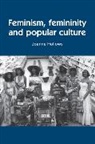 Joanne Hollows - Feminism, Femininity and Popular Culture