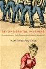 Mary Anne Poutanen - Beyond Brutal Passions