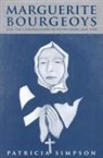 Patricia Simpson - Marguerite Bourgeoys and the Congregation of Notre Dame, 1665-1700