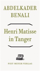 Abdelkader Benali, Gregor Seferens - Henri Matisse in Tanger