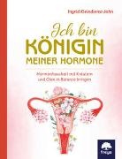 Ingrid Kleindienst-John - Ich bin Königin meiner Hormone