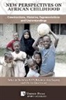 De-Valera NYM Botchway, Charles Quist-Adade, Awo Sarpong - New Perspectives on African Childhood