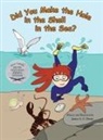 Janice S. C. Petrie, Janice S. C. Petrie - Did You Make the Hole in the Shell in the Sea?