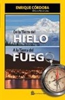 Enrique Córdoba - De la Tierra del Hielo a la Tierra del Fuego