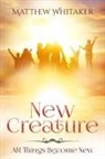 Matthew Whitaker - New Creature
