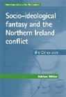 Adrian Millar - Socio-ideological fantasy and the Northern Ireland conflict