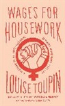 Louise Toupin, Toupin Louise - Wages for Housework