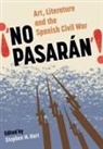 Stephen M. Hart, Stephen M Hart, Stephen M. Hart - No Pasarán: Art, Literature and the Civil War