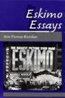 Ann Fienup-Riordan - Eskimo Essays