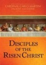 Cardinal Carlo Maria Martini, Carlo M Martini, Carlo Maria Martini - Disciples of the Risen Christ