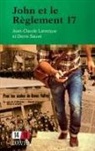 Jean-Claude Larocque, Larocque-, Denis Sauvé - John et le reglement 17