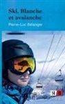 Belanger-, Pierre-Luc Bélanger - Ski, blanche et avalanche